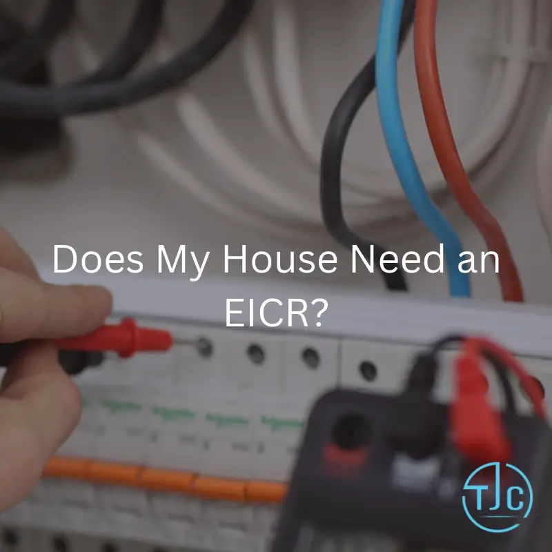 Does My House Need an EICR?