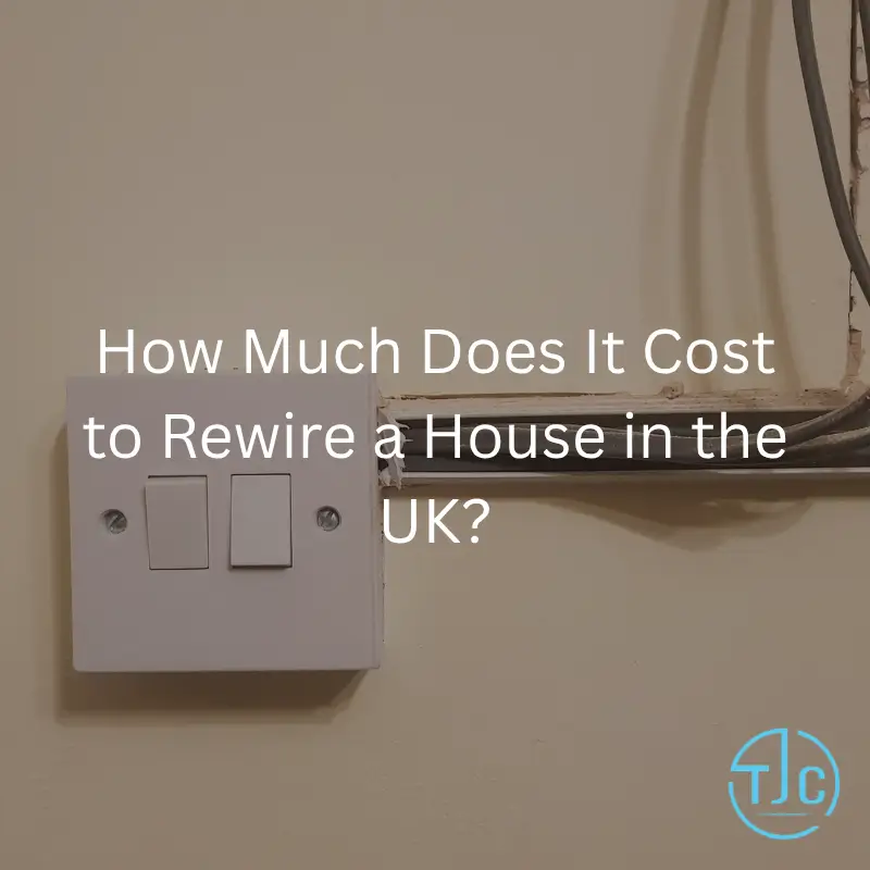 How Much Does It Cost to Rewire a House in the UK?